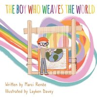 bokomslag The Boy Who Weaves the World