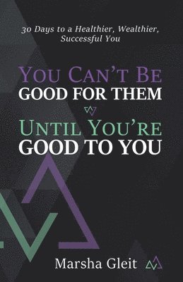You Can't Be Good for Them Until You Are Good to You 1