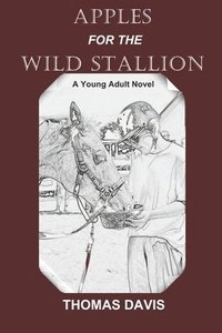 bokomslag Apples for the Wild Stallion