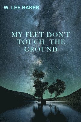 bokomslag My Feet Don't Touch The Ground