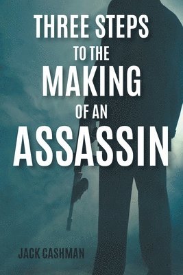 Three Steps to the Making of an Assassin 1