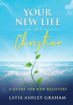 Your New Life as a Christian 1