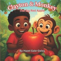 bokomslag Clayton & Monkey: The Big Red Apple