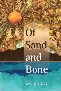 bokomslag Of Sand and Bone