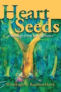 bokomslag Heart Seeds - a message from the ancestors