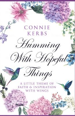 Connie Kerbs - Humming With Hopeful Things, Häftad