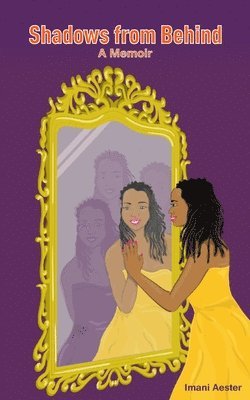 Shadows from Behind: A Memoir