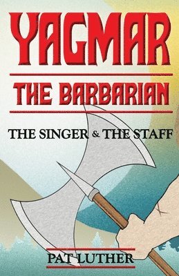 bokomslag Yagmar the Barbarian: The Singer and the Staff