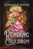 Rebecca P Minor - Rending Cauldron, Häftad
