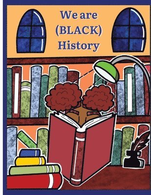 We are (BLACK) History