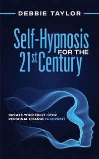 bokomslag Self-Hypnosis for the 21st Century