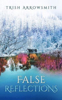 False Reflections (Altered Views, Book 2) 1