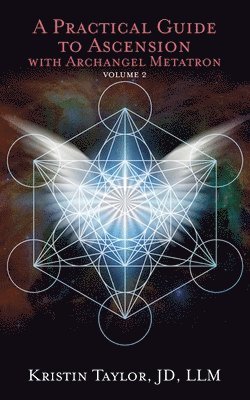 bokomslag A Practical Guide to Ascension with Archangel Metatron Volume 2