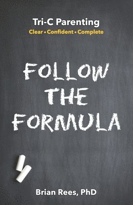 bokomslag Follow the Formula: Tri-C Parenting: Clear ? Confident ? Complete