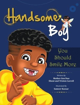 Eboni Carroll, Tristen Carroll - Handsome Boy, You Should Smile More, Inbunden