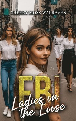 bokomslag FBI Ladies on the Loose