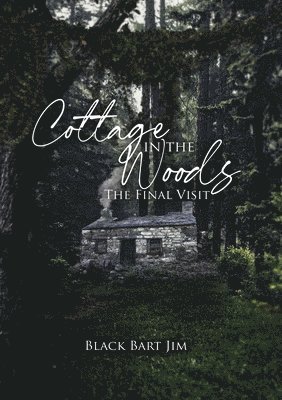 Cottage in the Woods (The Final Visit) 1