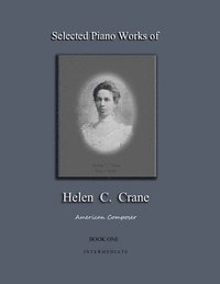 bokomslag Selected Piano Works of Helen C. Crane - Book One - Intermediate