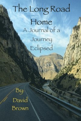 David a Brown, David a. Brown, A Brown, David, David A Brown - Long Road Home, Häftad