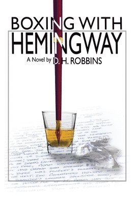 D H Robbins - Boxing with Hemingway, Häftad