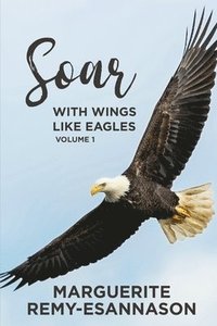 bokomslag Soar - With Wings Like Eagles: A Collection of Psalms, Poems & Spiritual Songs