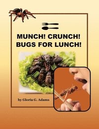 bokomslag Munch! Crunch! Bugs for Lunch!