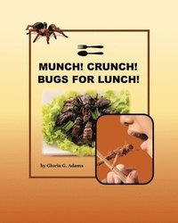 bokomslag Munch! Crunch! Bugs for Lunch!