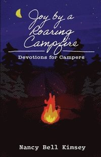 bokomslag Joy by a Roaring Campfire