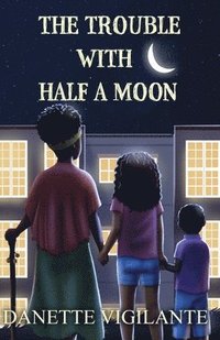 bokomslag The Trouble With Half a Moon