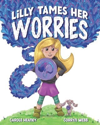 Carole Heaney - Lilly Tames Her Worries, Häftad