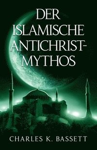 bokomslag Der Islamische Antichrist-Mythos