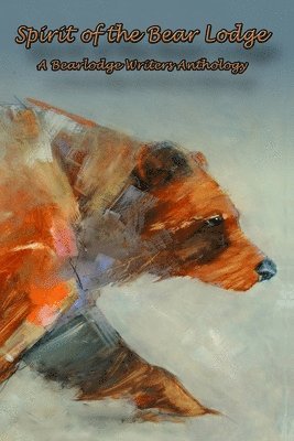 Bearlodge Writers, Constance Brewer, Bearlodge Writers - Spirit of the Bear Lodge, Häftad
