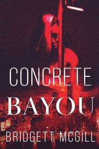 bokomslag Concrete Bayou