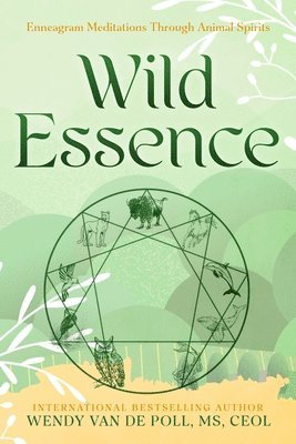 Wild Essence: Enneagram Meditation Through Animal Spirits 1