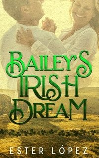 bokomslag Bailey's Irish Dream