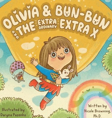 Olivia & Bun-Bun and The Extraordinary Extra X 1