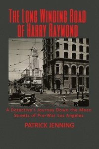 bokomslag The Long Winding Road of Harry Raymond