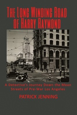 The Long Winding Road of Harry Raymond 1