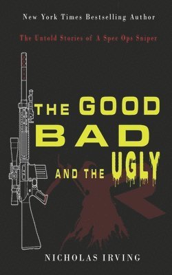 Nicholas Irving - Good, Bad and the Ugly, Häftad