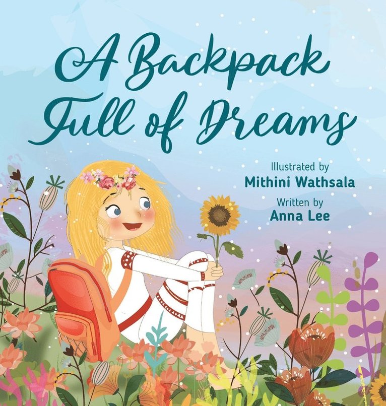 Anna Lee - Backpack Full of Dreams, Inbunden