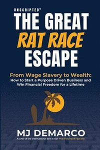 bokomslag Unscripted-The Greatv Rat Race Escape