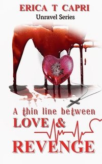 bokomslag A Thin Line Between Love &; Revenge(Book three of Unravel Series)