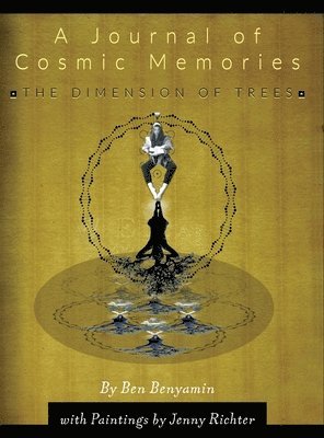 Ben Benyamin - Journal of Cosmic Memories, Inbunden