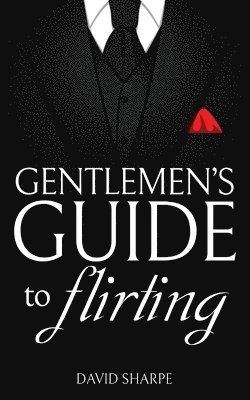 bokomslag Gentlemen's Guide to Flirting