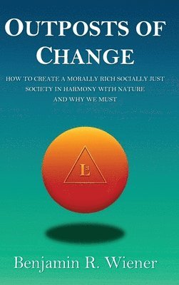 Benjamin R Wiener, Benjamin R. Wiener, R Wiener, Benjamin - Outposts of Change, Inbunden