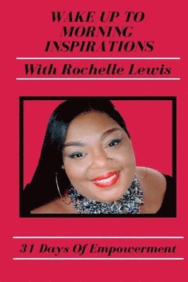 Wake Up To Morning Inspirations with Rochelle Lewis 1