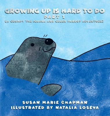 Susan Marie Chapman - Growing Up Is Hard To Do Part 1, Inbunden