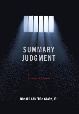 Donald Cameron Clark - Summary Judgment, Inbunden