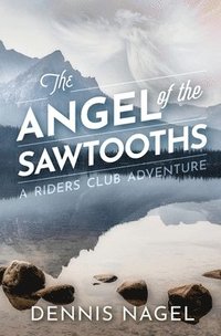 bokomslag Angel of the Sawtooths