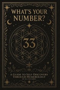 bokomslag What's Your Number?: A guide to self-discovery through numerology